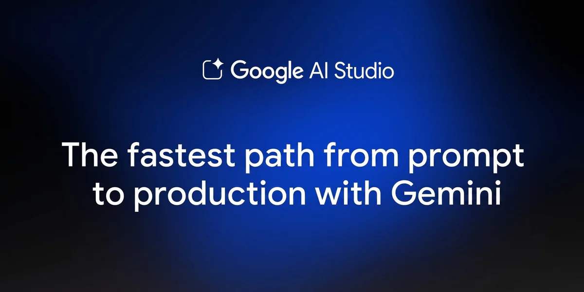Google AI Studio — The fastest path from prompt to production with Gemini