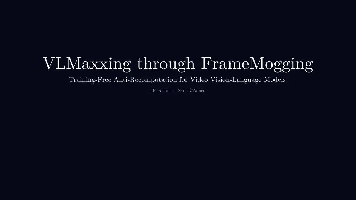 VLMaxxing through FrameMogging - paper title slide