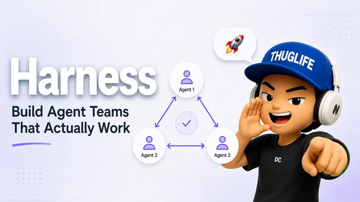 Harness: Tạo Agent Team cho Claude Code Chỉ Bằng Một Câu Lệnh - devlog